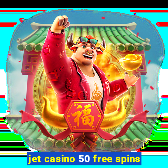 jet casino 50 free spins